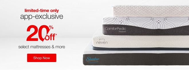 take 20% off* your in-app order on select mattresses!