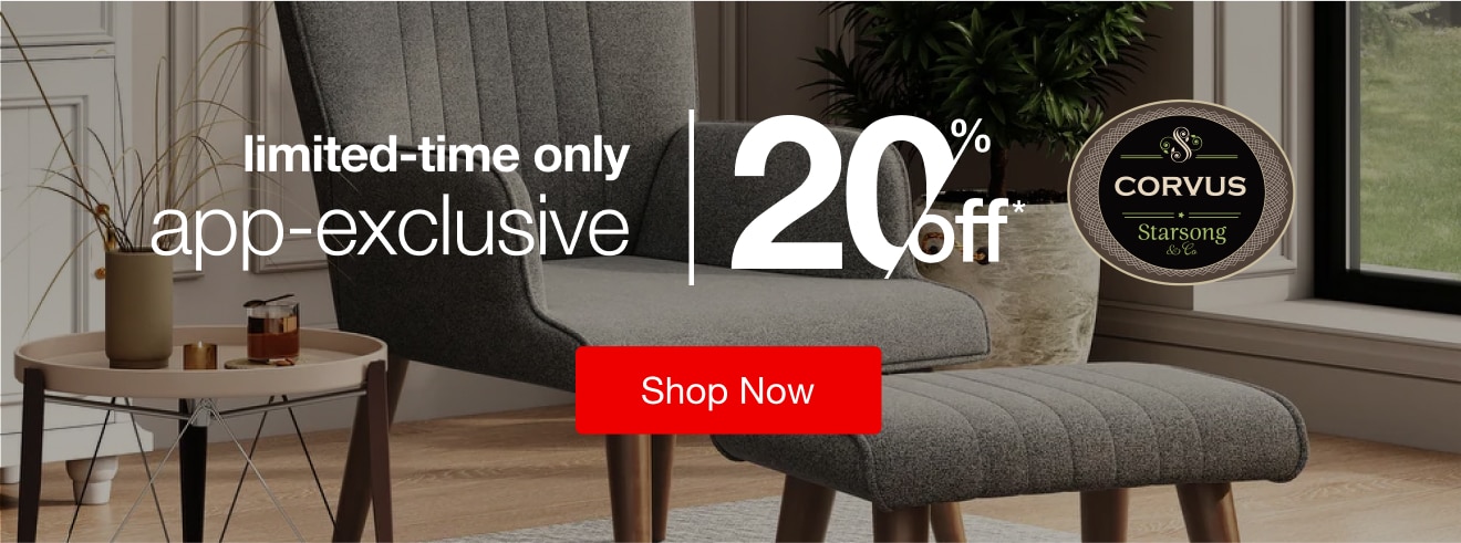 20% off* Corvus Furniture App-Exclusive Offer
