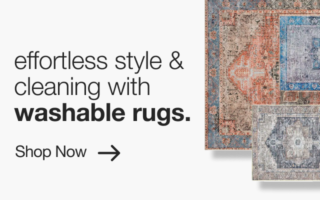 effortless style & cleaning with washable rugs.