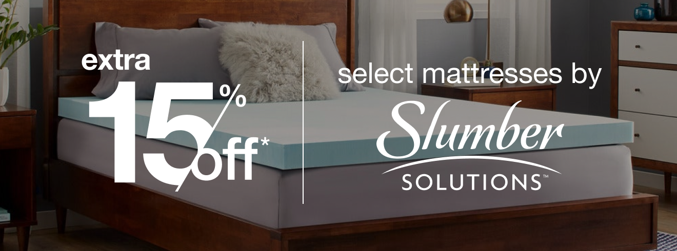 Extra 15% off select Mattresses by Slumber Solutions*