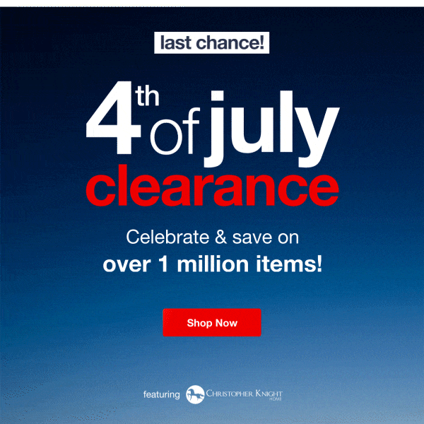4th of July Clearance Last Chance! Shop Now!