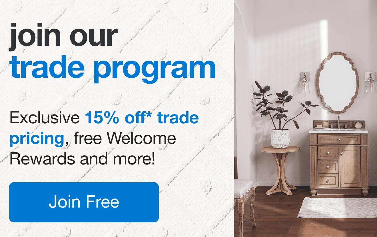 Join our Trade Program with exclusive 15% trade pricing, free Welcome Rewards, and more!