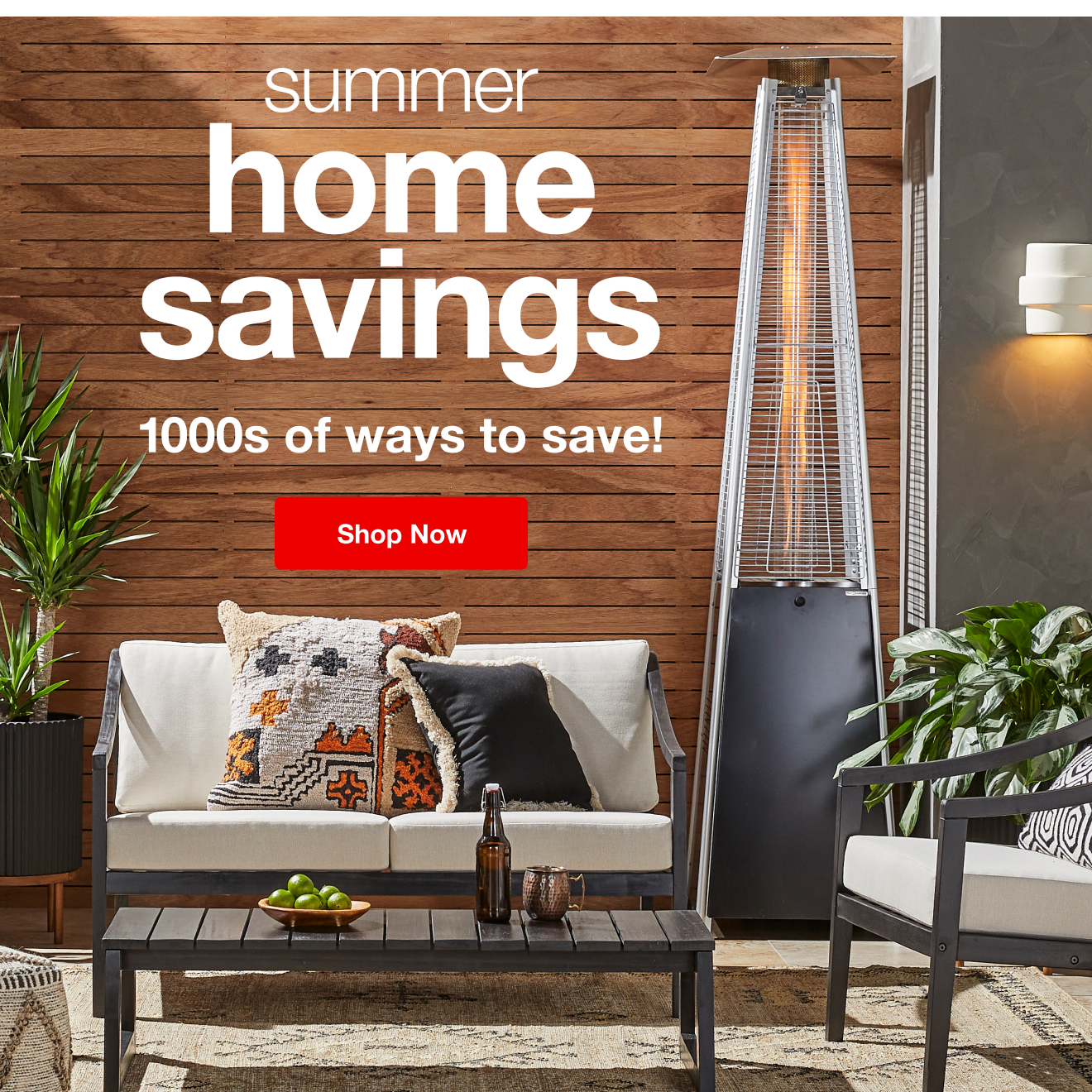 Summer Home Savings! Shop Now!