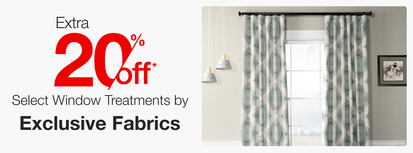 Extra 20% Off Select Window Treatments by Exclusive Fabrics*