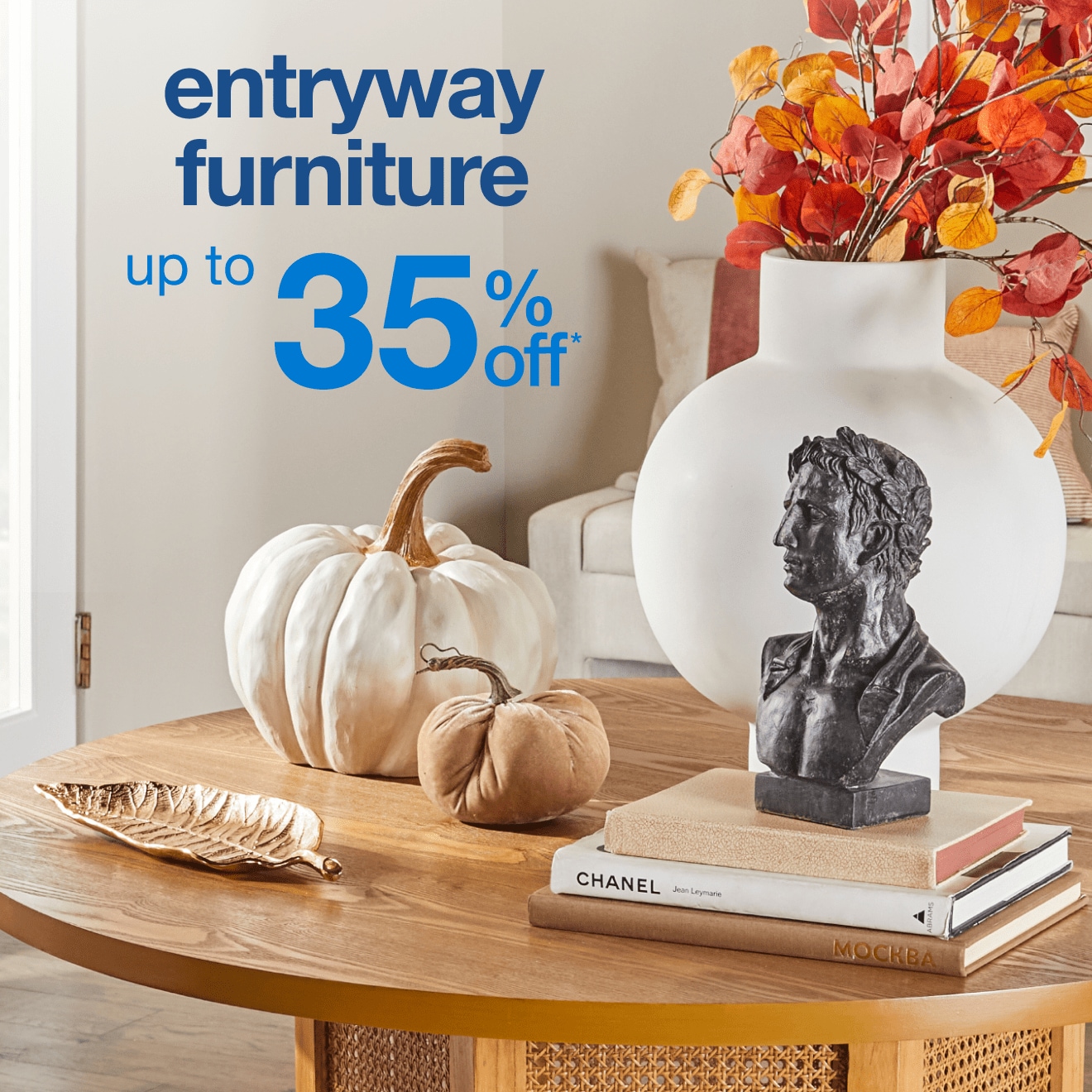  Entryway furniture up to 35% off* — Shop Now!