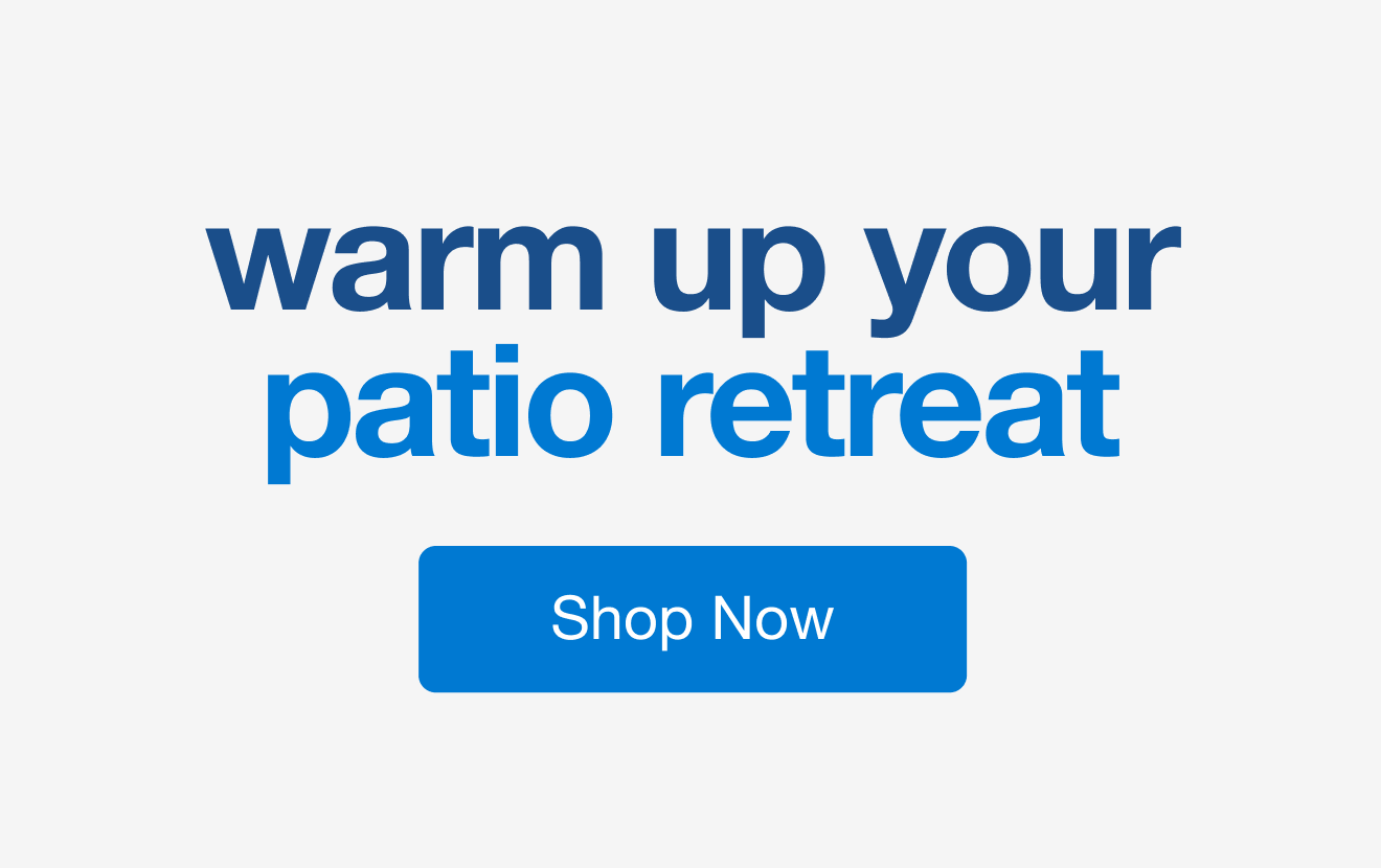 warm up your patio retreat