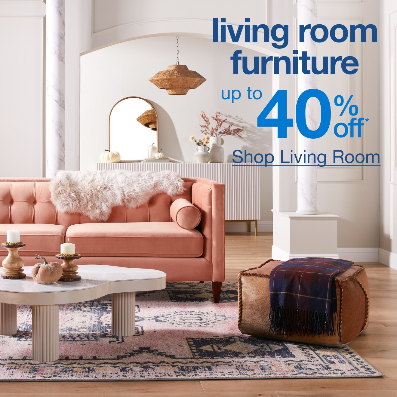 Up to 40% off* Living Room Furniture — Shop Now!