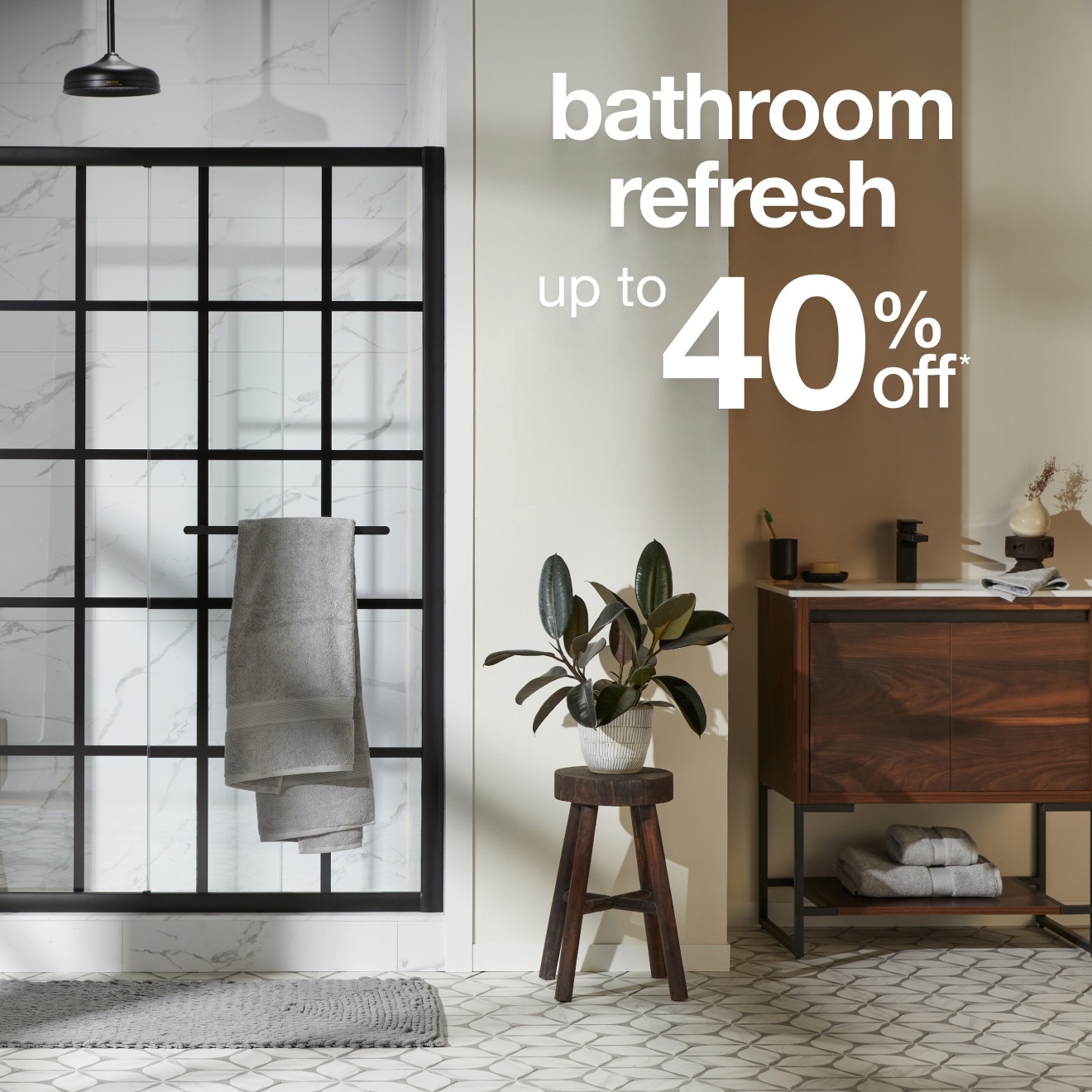 Up to 40% Off* Bath — Shop Now!