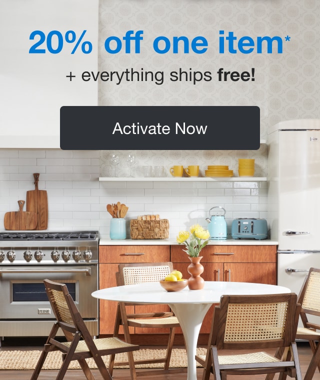 20% off one item* | plus: everything ships free! | minus: Acitvate Now