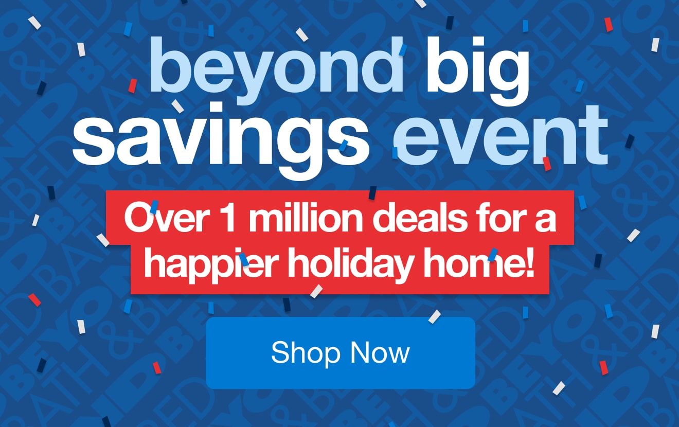 Beyond Big Savings Event — Shop Now!