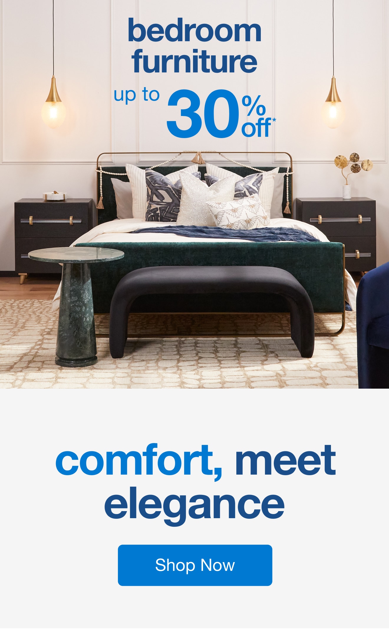 Up to 30% off* Bedroom Furniture — Shop Now!