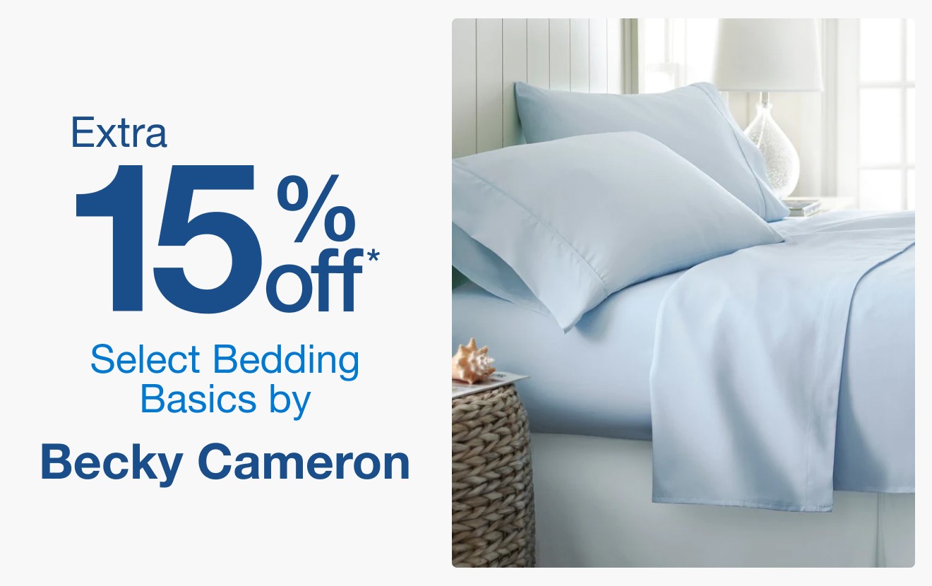 Up to 15%Off Select Bedding Basics by Becky Cameron*