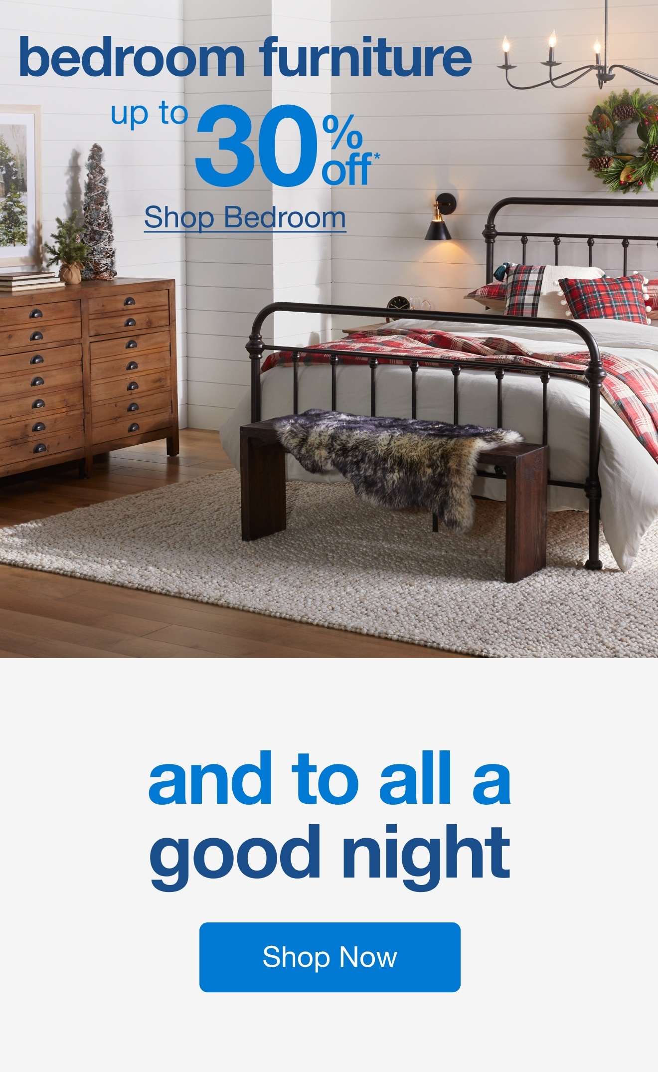 Bedroom Furniture Up To 30% Off* — Shop Now!