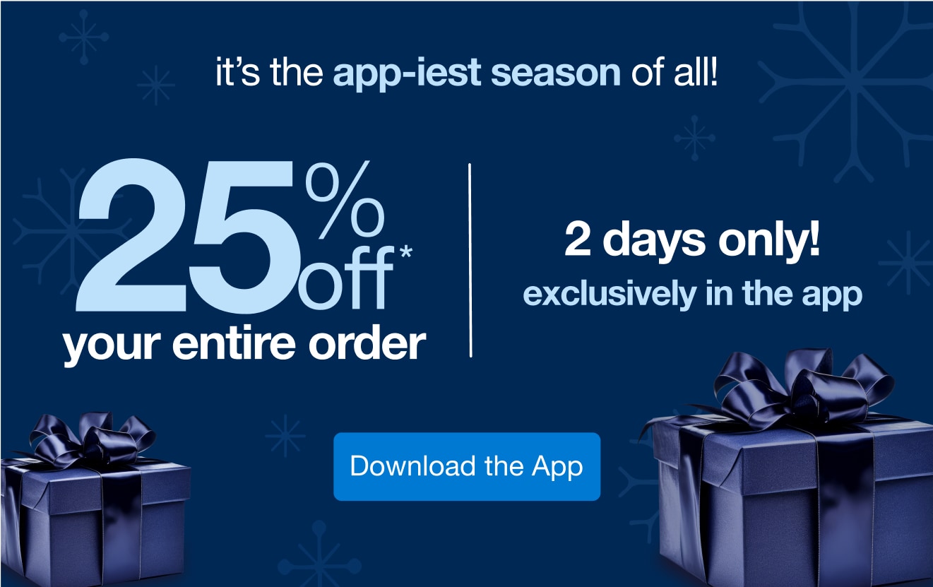 25% Off* Only in the App, Ends 11/6