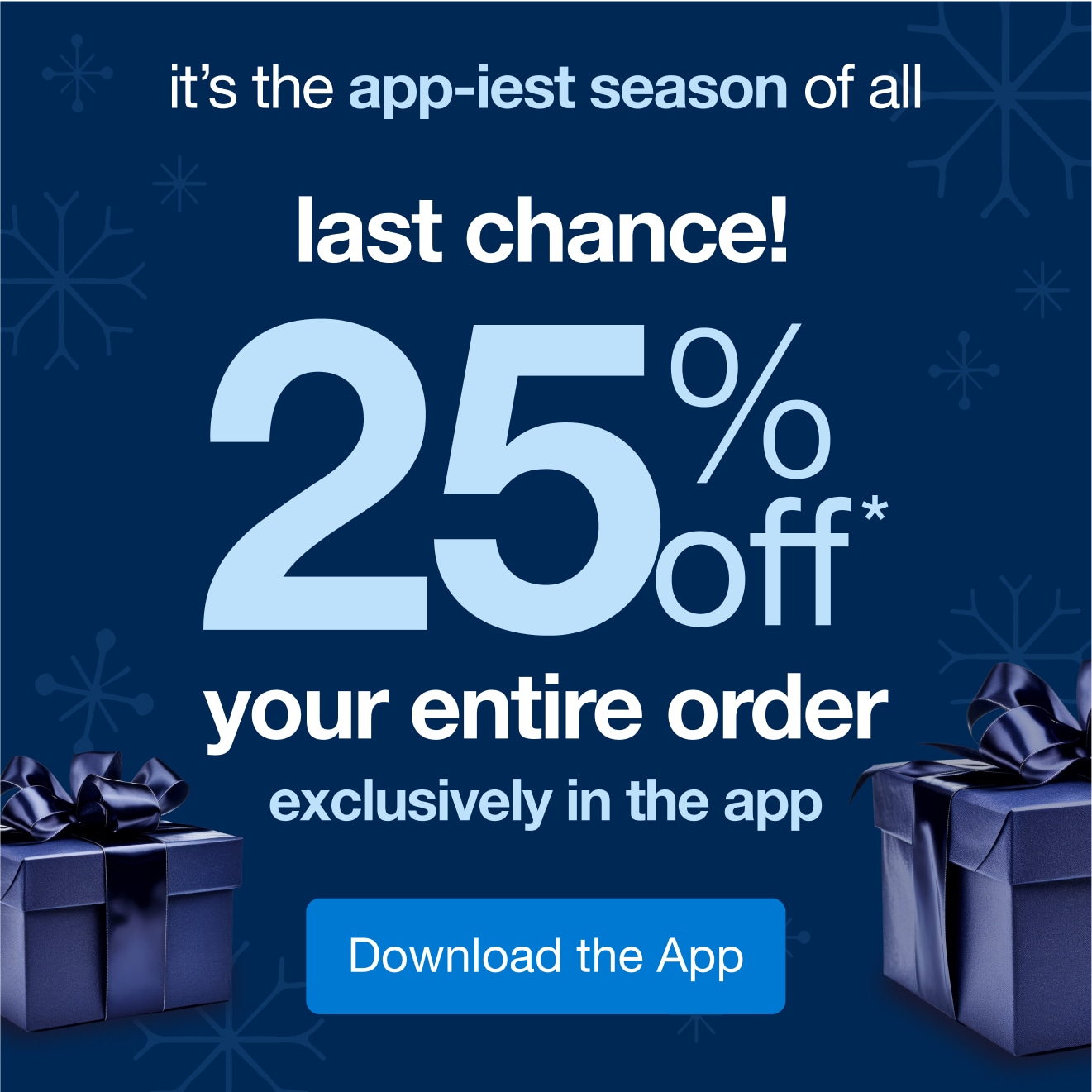 25% Off* Only in the App, Ends 11/6