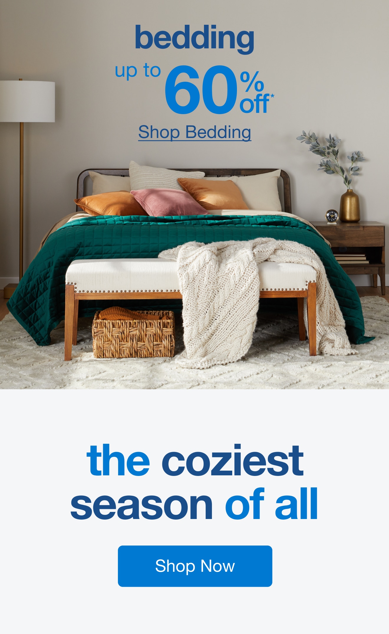 Bedding Up to 60% Off*— Shop Now!