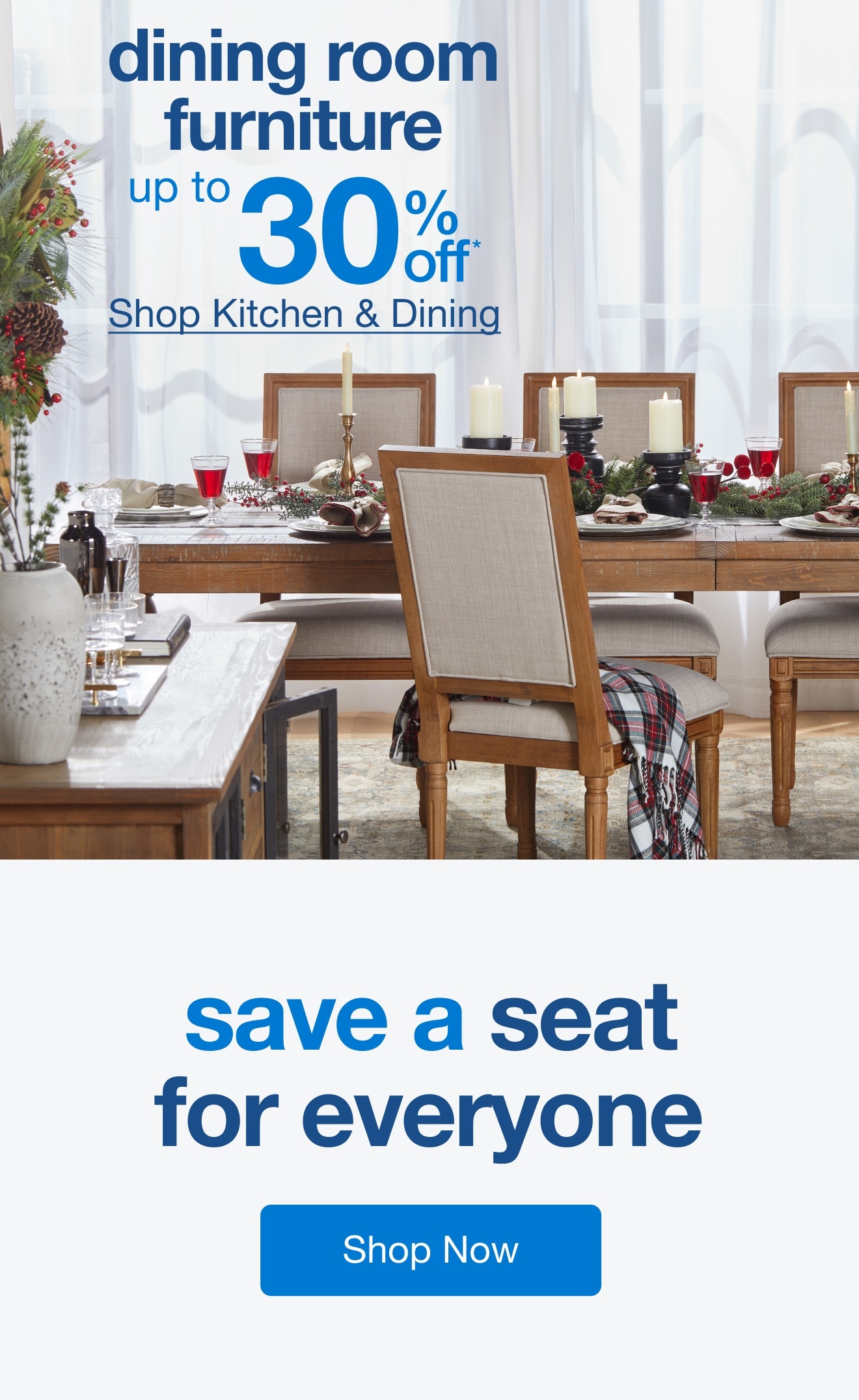 Kitchen & Dining Up to 30% Off* — Shop Now!