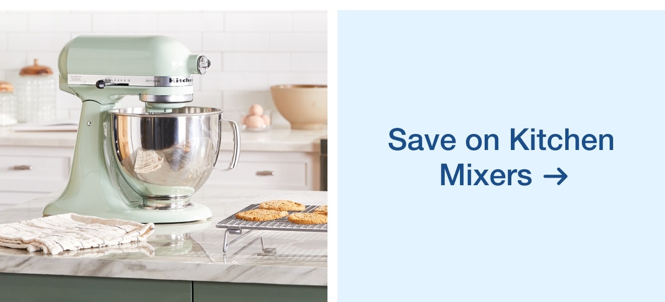 Kitchen Mixers — Shop Now!