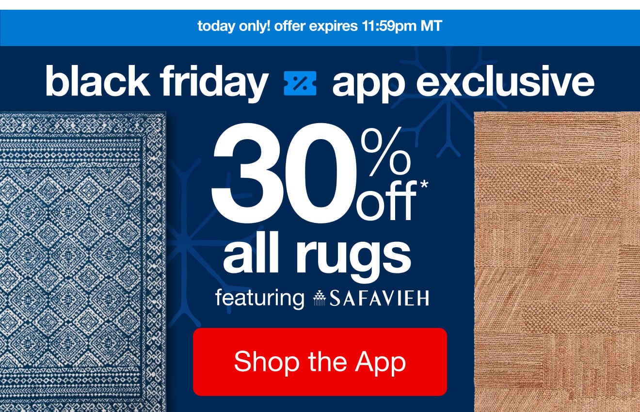 Shop an 30% Off* Rugs, Only in the App!