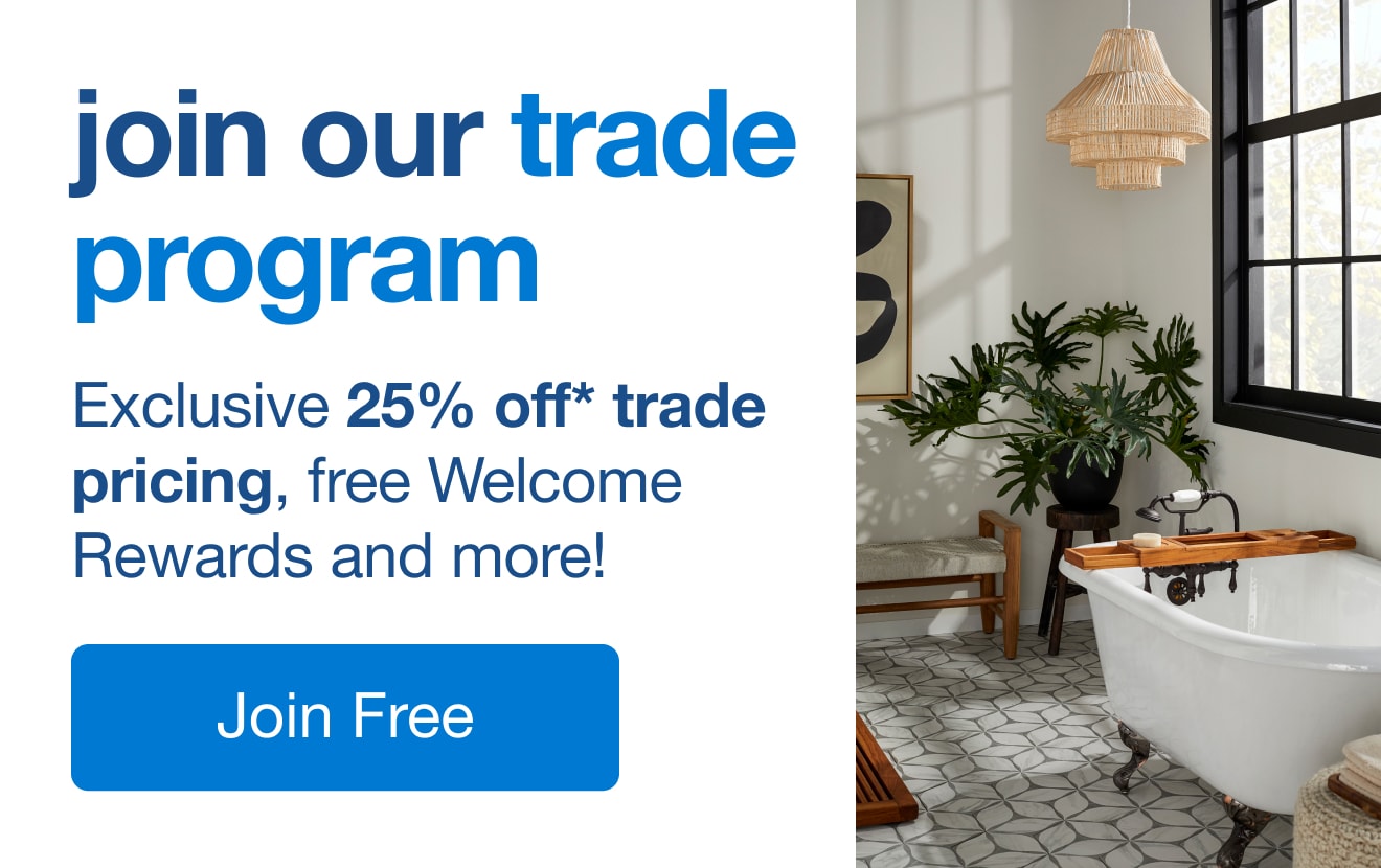 Join our Trade Program with exclusive 25% trade pricing, free Welcome Rewards, and more!