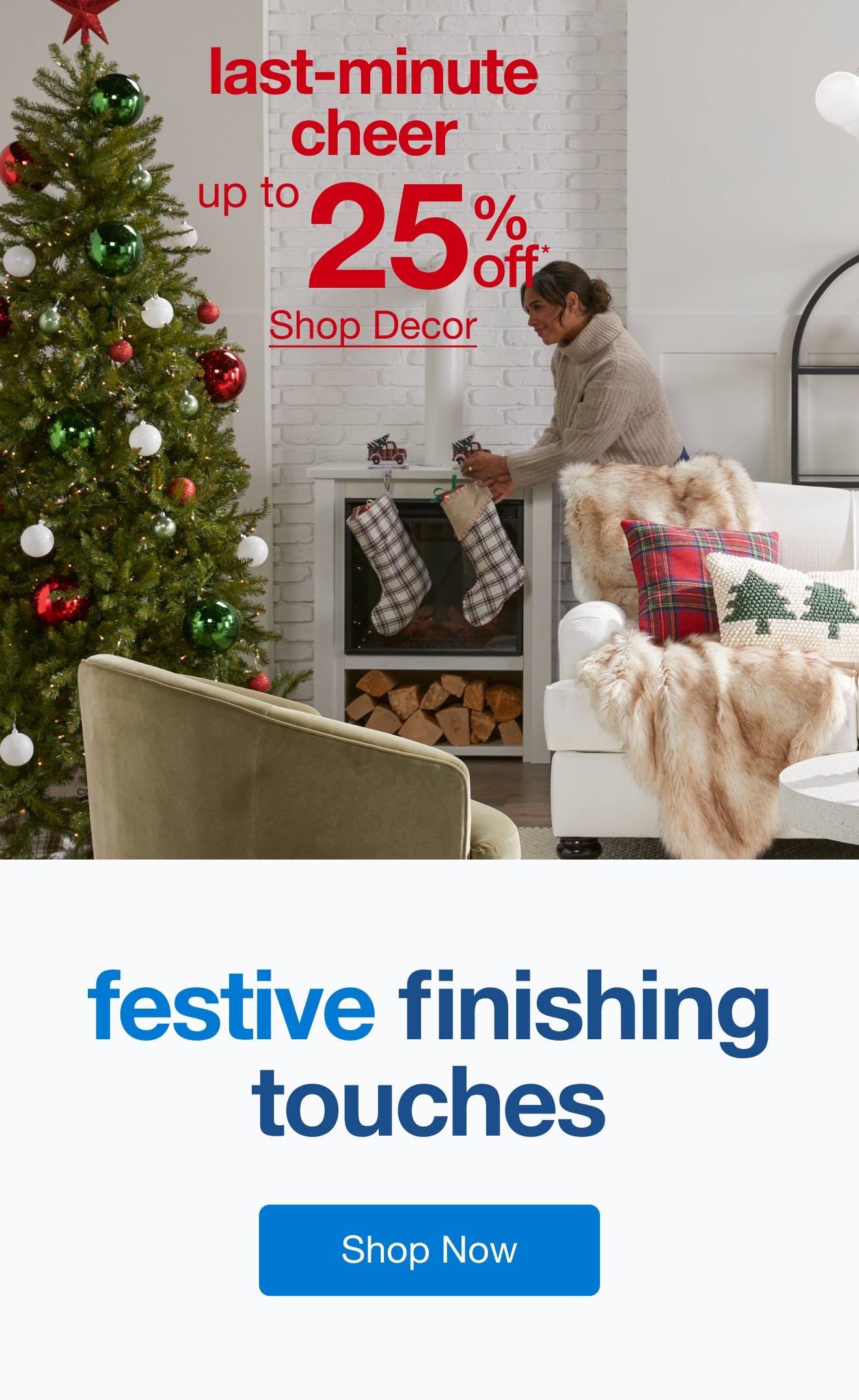 Last-minute Cheer Up to 15% Off - Shop Decor