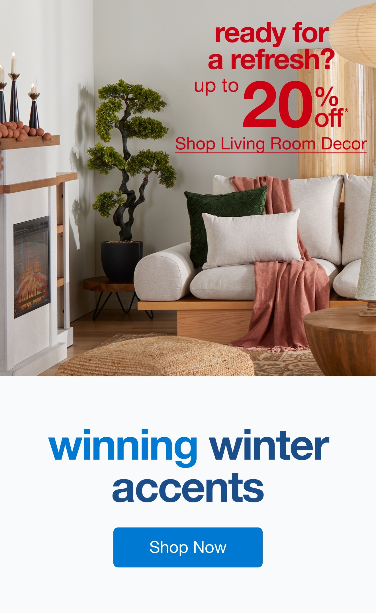 Up to 20% Off* Living Room Decor — Shop Now!