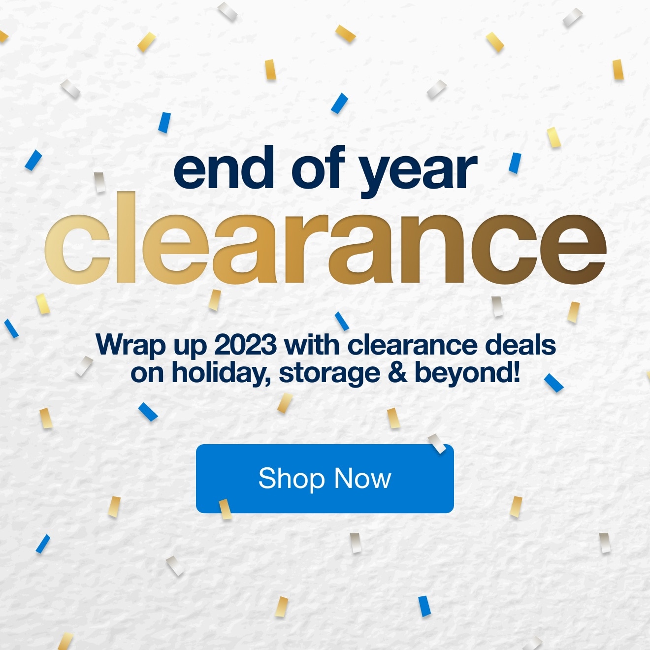 End Of Year Clearance — Shop Now!