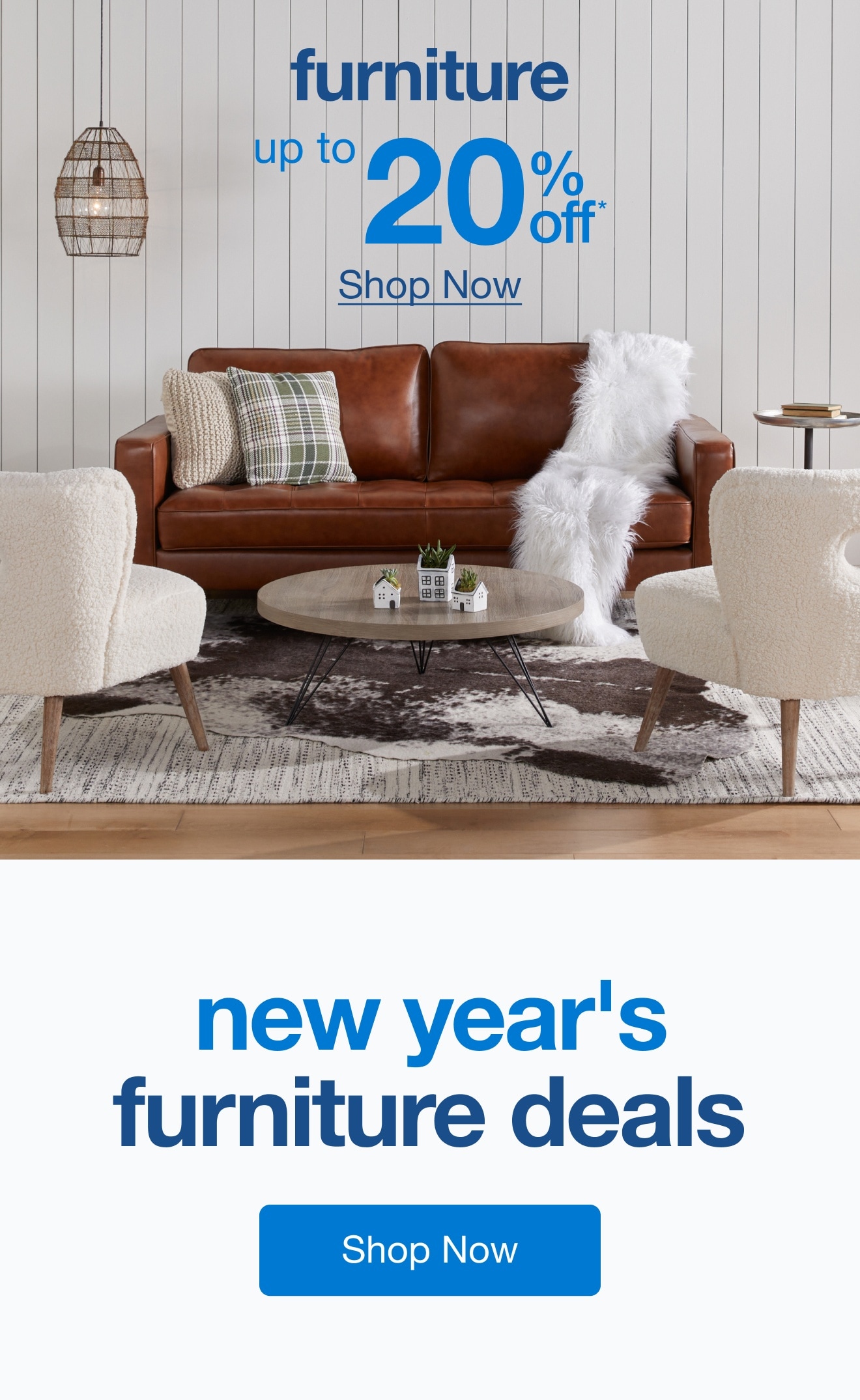 Up to 20% Off* Furniture — Shop Now!