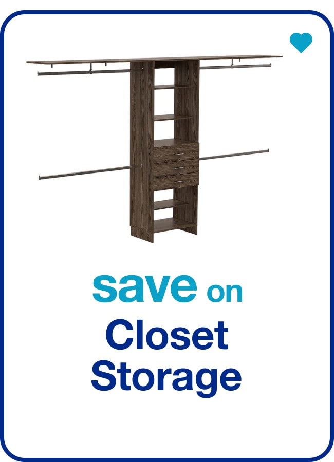 Save on Closet Storage — Shop Now!