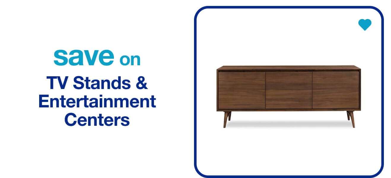 SAVE on TV Stands & Entertainment Centers