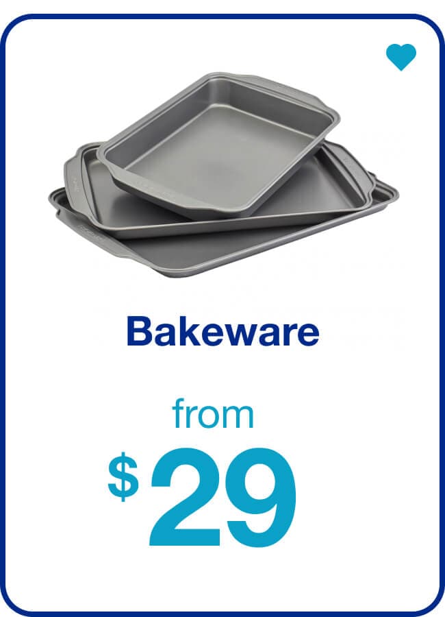 Bakeware from $29 — Shop Now!