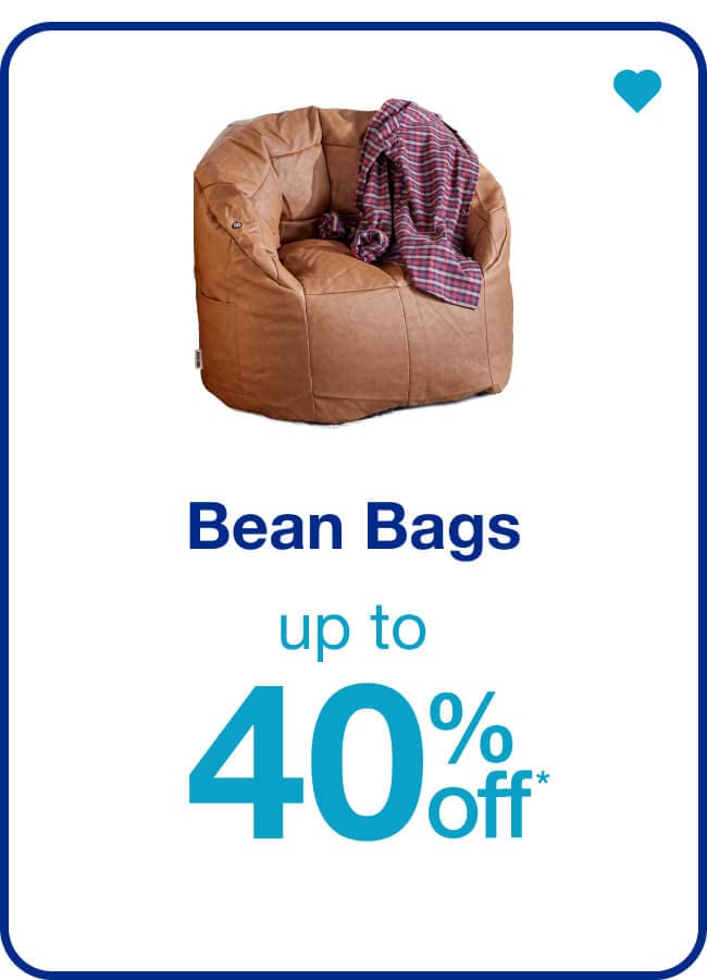 Up to 40% off* Bean Bags — Shop Now!