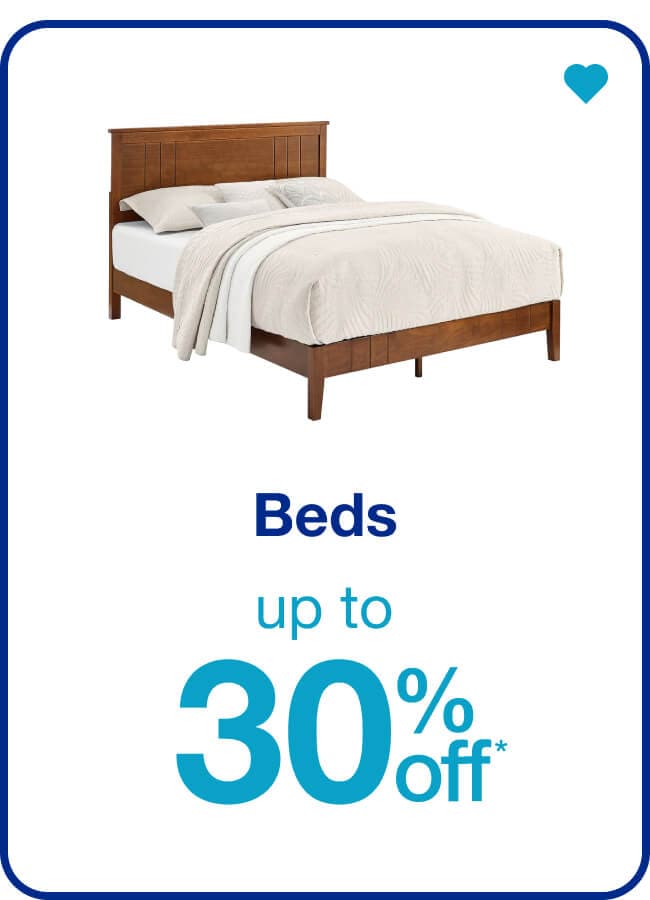 Up to 30% off* Beds — Shop Now!