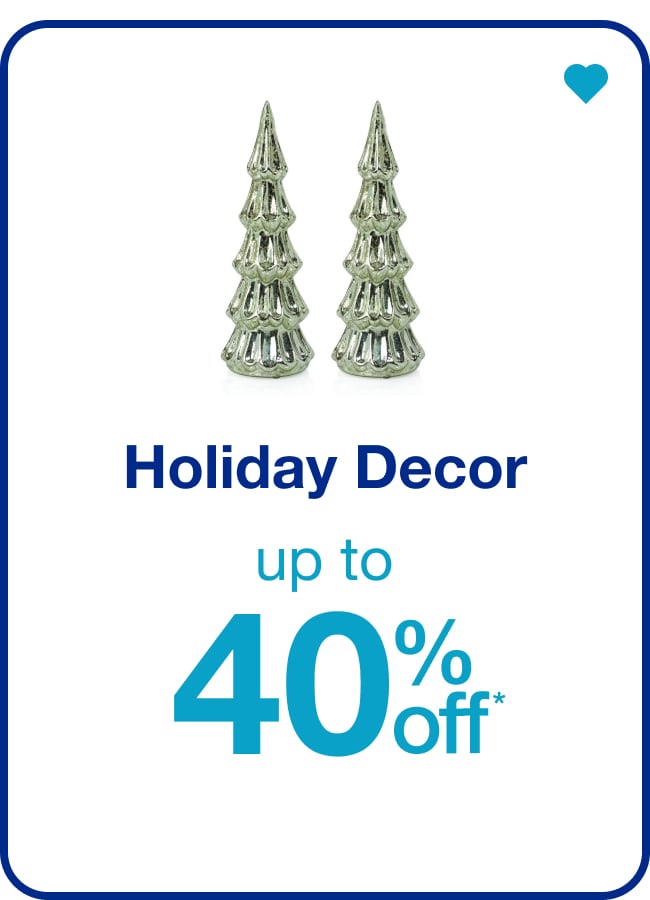 Holiday Decor - up to 40% off