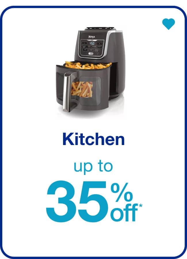 Up to 35% off* Kitchen — Shop Now!