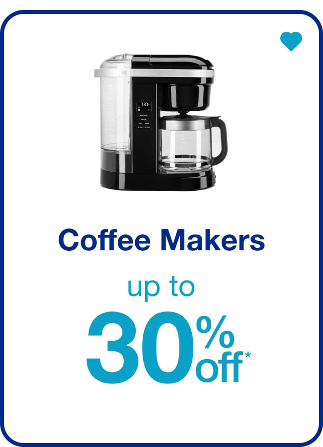 Up to 30% off* Coffee Makers — Shop Now!