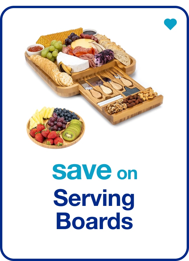 Serving Boards — Shop Now!