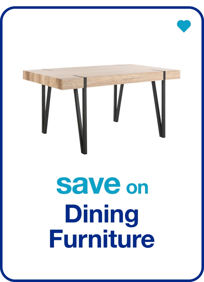 Dining Furniture — Shop Now!