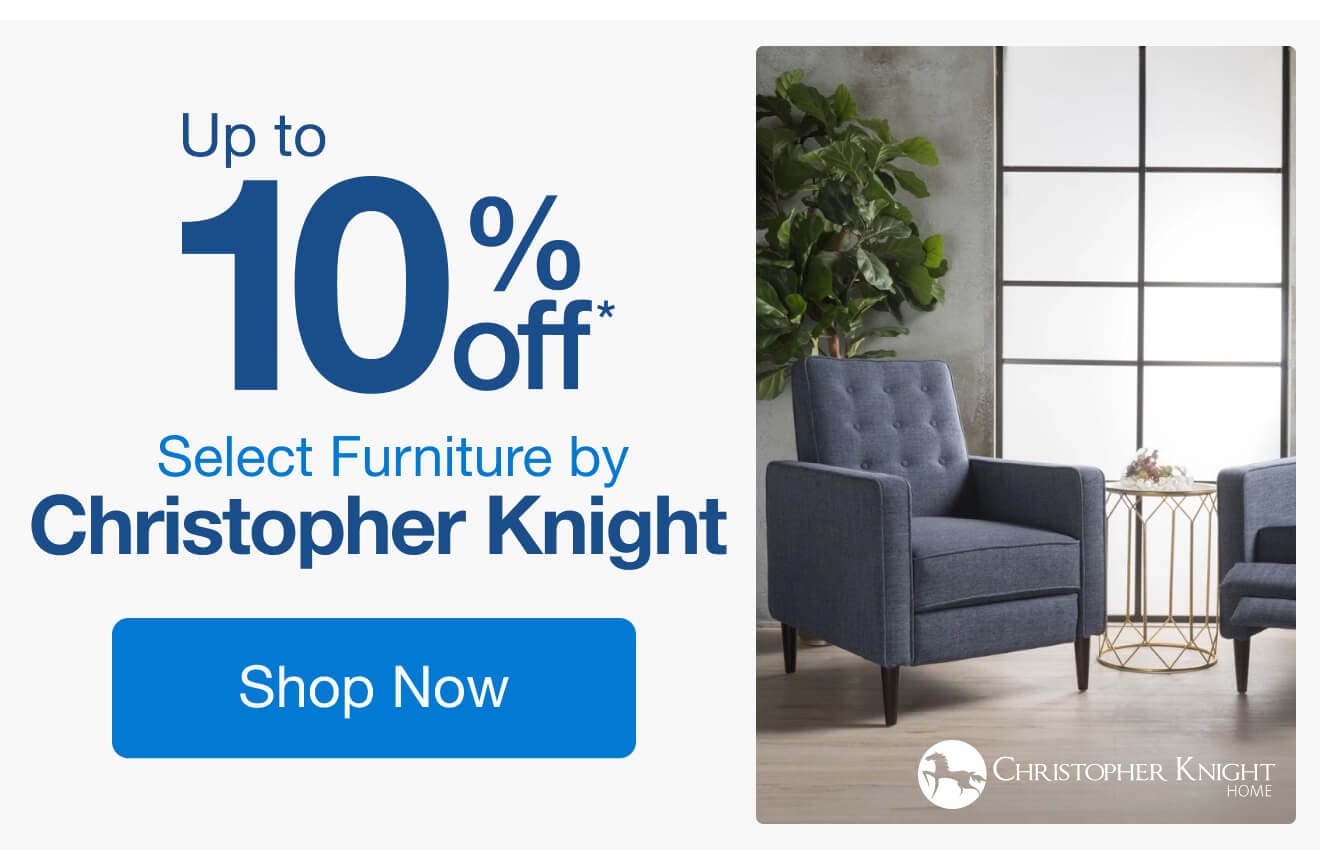 Up to 10% Off Select Furniture by Christopher Knight*