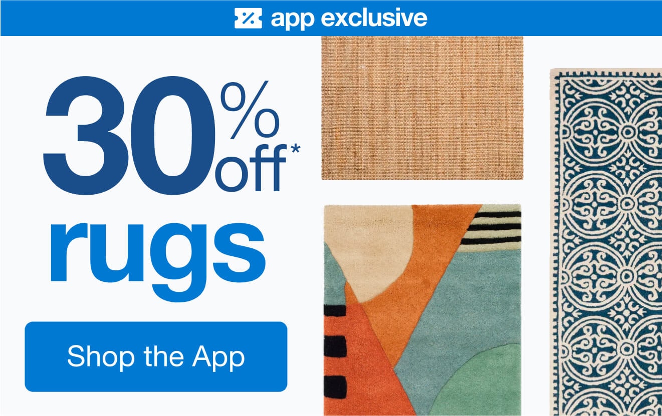 30% Off* Rugs, Only in the App!