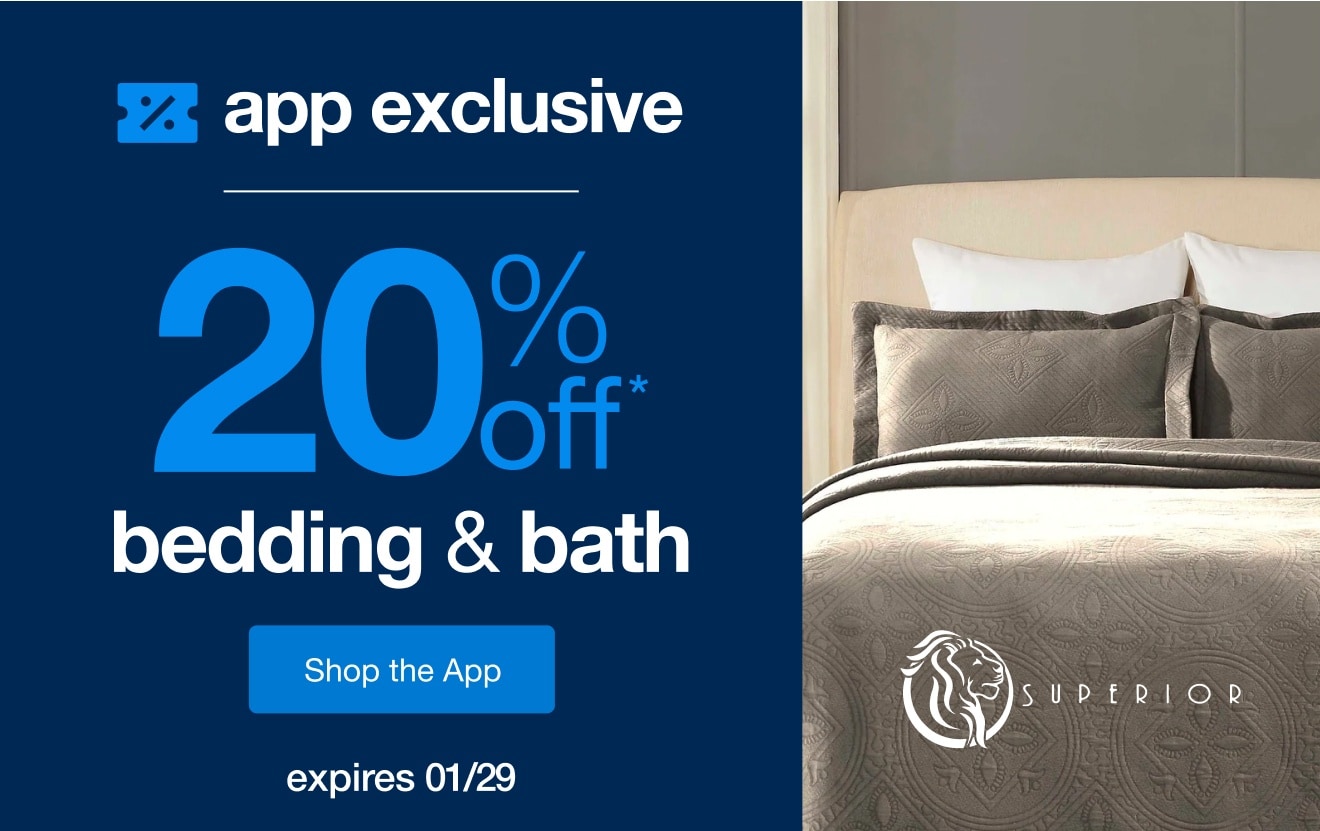 20% Off* Bedding and Bath, Only in the App!
