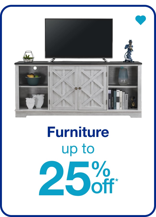 Up to 25% Off Furniture— Shop Now!