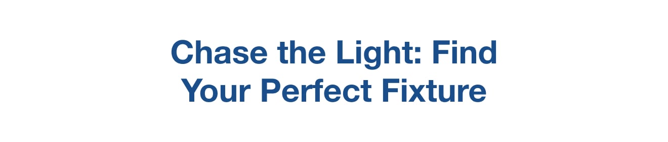 Chase the Light: Find Your Perfect Fixture