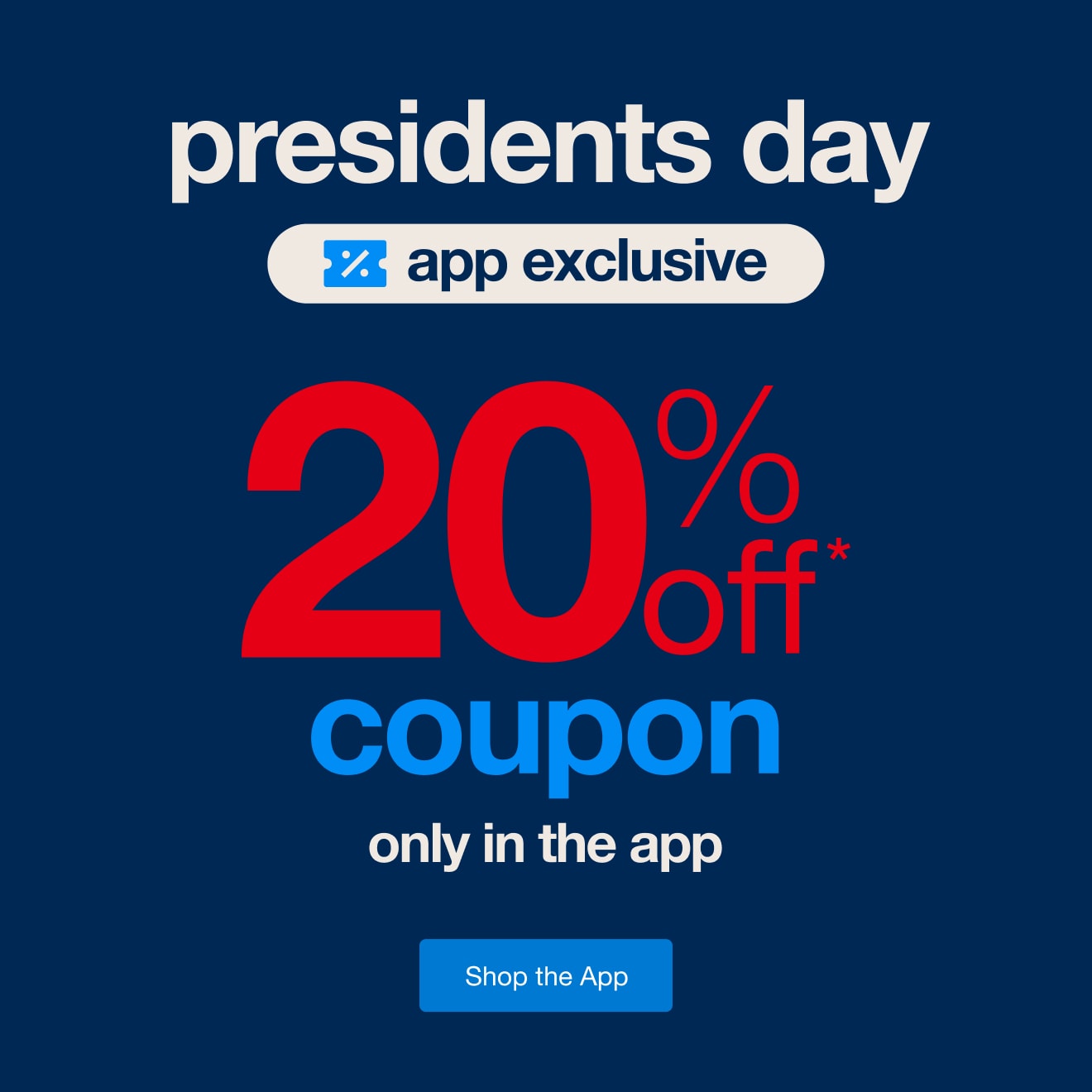 App-Exclusive 20% Off* Your Entire Order! Today Only!