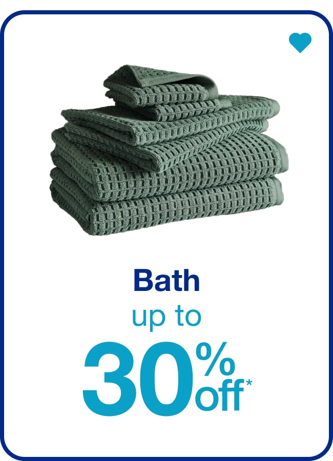 Up to 30% Off Bath — Shop Now!