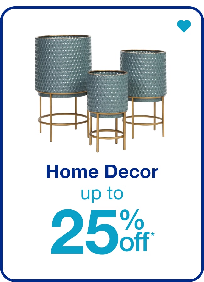 Up to 25% Off Decor — Shop Now!