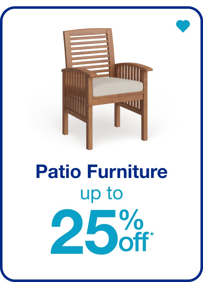 Up to 25% Off Patio Furniture — Shop Now!