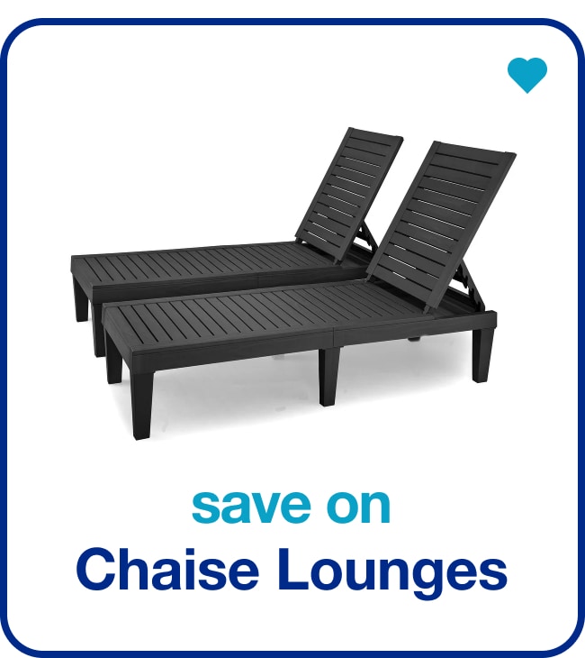 Save on Chaise Lounges — Shop Now!