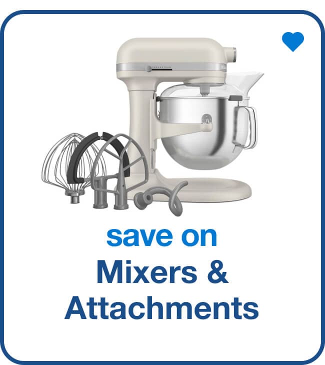 Save on Mixers & Attachements