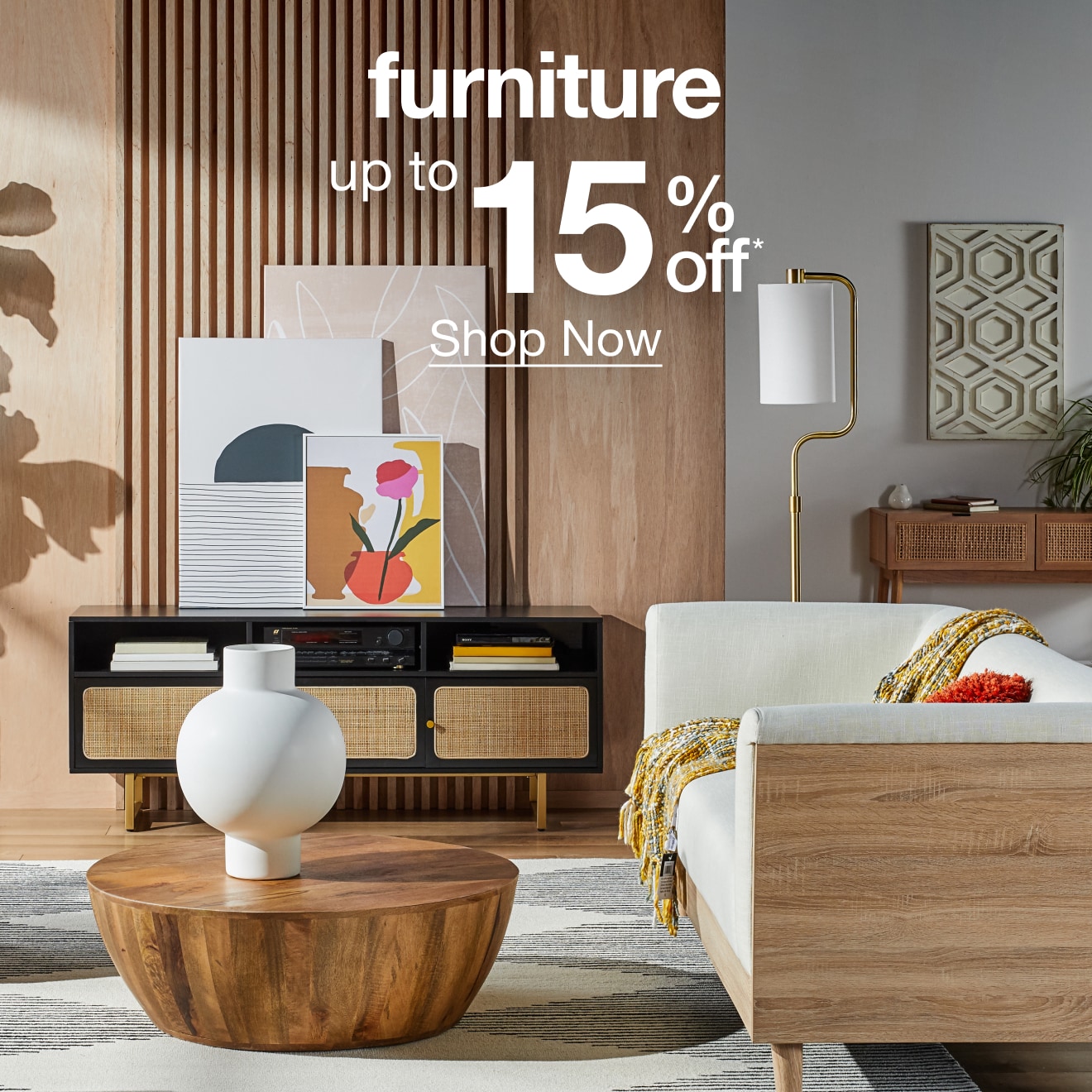 Furniture Up to 15% Off* — Shop Now!